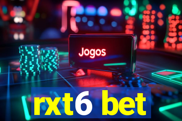 rxt6 bet